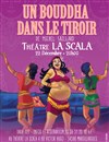 Un Bouddha dans le tiroir - La Scala
