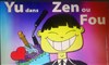 Yu dans Zen ou Fou - La Comédie d'Avignon 