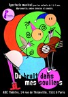 Du bruit dans mes souliers - ABC Théâtre