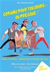 Copains pour toujours... ou presque ! - Théâtre le Palace Salle 5