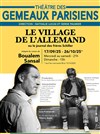 Le village de l'Allemand - Théâtre des Gémeaux Parisiens