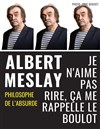 Albert Melay dans Je n'aime pas rire, ça me rappelle le boulot - Les Têtes de l'Art 74