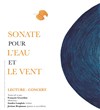 Sonate pour l'eau et le vent - Théâtre des Amants