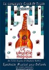 Le ukulélé magique - Comédie de Tours