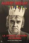 Albert Meslay dans La joyeuse histoire du monde - Espace Gerson