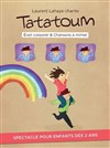 Tatatoum - Théâtre Comédie de Lille 