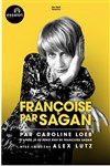 Françoise par Sagan - Théâtre Essaion
