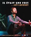 Il était une fois les langues - Carré Rondelet Théâtre