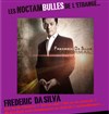Frédéric Da Silva dans Les noctambulles de l'étrange - Le Repaire de la Comédie