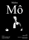 Maître Mô - Théâtre La Flèche