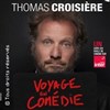 Thomas Croisière dans Voyage en comédie - Théâtre à l'Ouest Caen