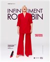 Muriel Robin dans Infiniment Robin - CEC - Théâtre de Yerres