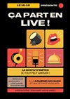 Ça part en live ! - La Comédie des Suds