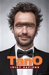 Tano dans Idiot Sapiens - Théâtre Daudet