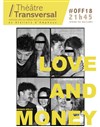 Love and Money - Théâtre Transversal