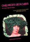 Cinq pièces détachées - Théâtre de la Violette