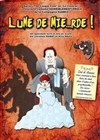 Lune de Mie...rde ! - Comédie Triomphe