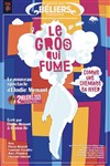 Le gros qui fume comme une cheminée en hiver - Théâtre des Béliers Parisiens