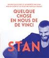 Stan dans Quelque chose en nous de Vinci - Le Colombier
