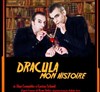 Dracula, Mon Histoire - Théâtre de la Huchette