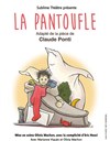 La pantoufle - Théâtre Clavel
