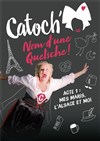 Catoch' dans Nom d'une Quetsche ! - Salle polyvalente de Goxwiller