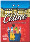 Céline... Egalité, fraternité et propreté - Comédie Le Mans