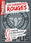 Les Chaussettes Rouges - Théâtre de Ménilmontant - Salle Guy Rétoré
