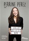 Perrine Perez dans Celle qui a dit non - Théâtre Les Feux de la Rampe - Salle 60