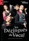 Les Dézingués du vocal - Comédie Bastille