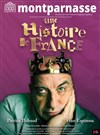 Une Histoire de France - Théâtre du Petit Montparnasse