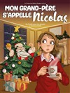 Mon grand-père s'appelle Nicolas - Comédie de Rennes