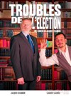 Troubles de l'élection - Théâtre la Maison de Guignol - Café-théâtre