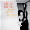 Claire Elzière chante Allain Leprest - Nouvel Album - L'Européen