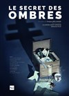 Le Secret des Ombres - Théâtre de la Méditerranée - Espace Comédia