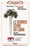 Le dernier cèdre du Liban - Le Théâtre des Béliers