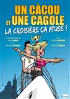 Un Càcou et une Cagole... La croisière ça m'use - Salle Paul Eluard