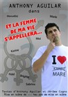 Anthony Aguilar dans Et la femme de ma vie s'appellera... - Le Raimu