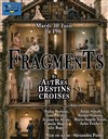 Fragments et autres destins croisés - Théâtre Montmartre Galabru