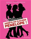 Arrête de pleurer Pénélope ! - Comédie Triomphe