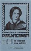 Charlotte Brontë : Lettres de liberté et de détermination lues par Alain Bonneval - Théâtre du Nord-Ouest