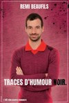 Remi Beaufils dans Traces d'humour noir - Spotlight