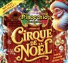 Pinocchio Production présente Le Cirque de Noël - Pinocchio Production