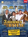 Trois hommes dans un bateau sans parler du chien... - Théâtre du Petit Montparnasse