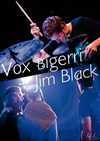 Vox Bigerri + Jim Black - Studio de L'Ermitage