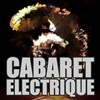 Cabaret Electrique - Cirque Electrique - La Dalle des cirques