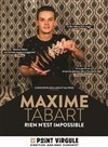 Maxime Tabart dans Rien n'est impossible - Le Point Virgule