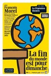 François Morel dans La fin du monde est pour dimanche - La Pépinière Théâtre