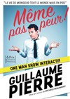 Guillaume Pierre dans Même pas peur - Le Gueulard