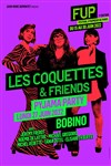 Les Coquettes & friends : Pyjama party | FUP 7ème édition - Bobino